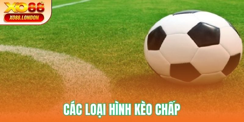 Những loại hình cược kèo chấp phổ biến tại Xo88