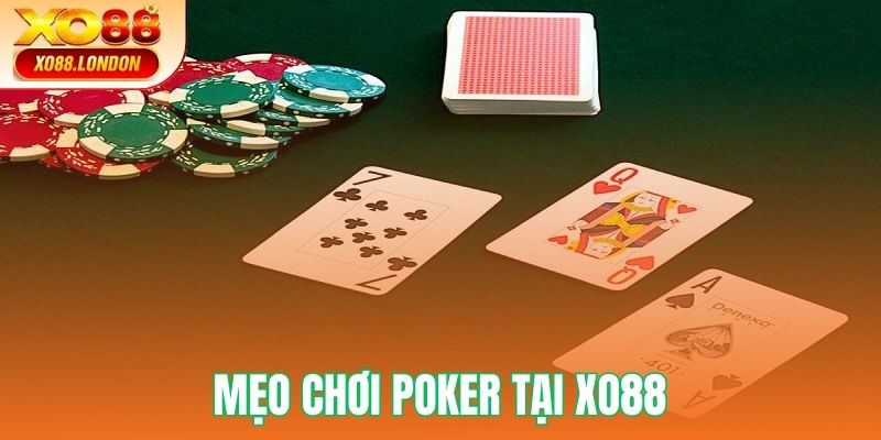 Mẹo Chơi Poker tại XO88