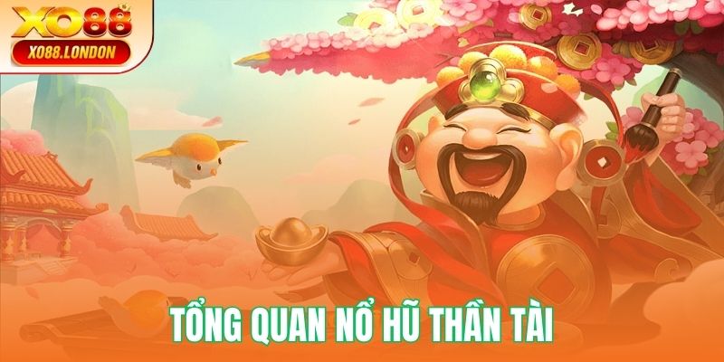 Giới thiệu sơ lược Nổ Hũ Thần Tài Xo88