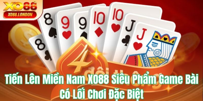 Tiến Lên Miền Nam tại XO88